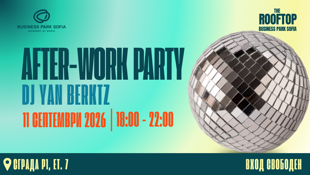 After-work парти с DJ Yan Berktz на The Rooftop в Бизнес Парк София